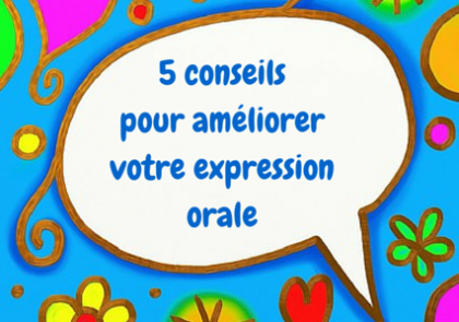 5 conseils pour améliorer votre expression orale parler français facilement