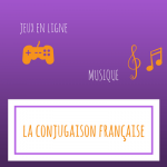 Révisez la conjugaison française avec plaisir (jeux et musique) !