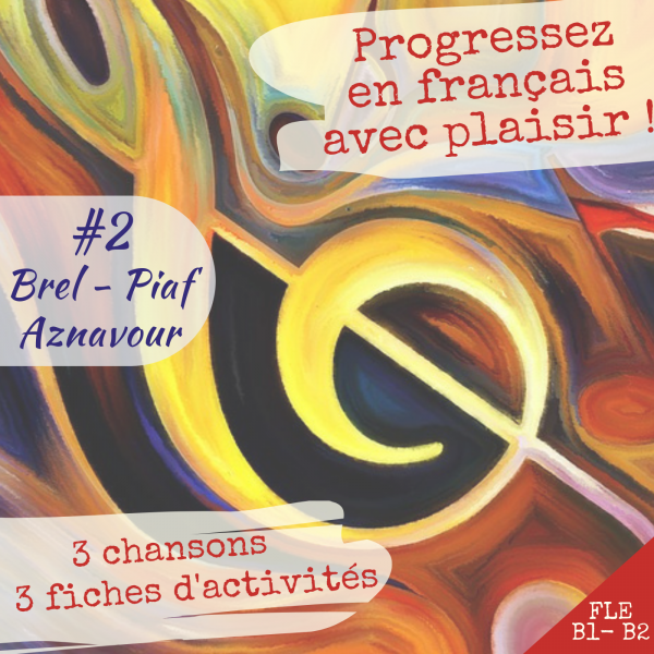 apprendre français chansons Brel Piaf Aznavour
