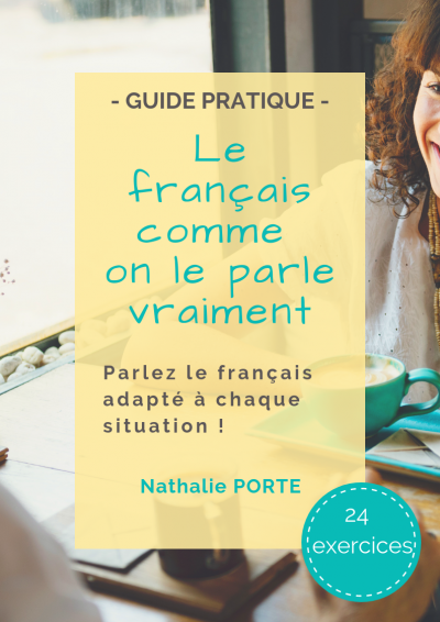 Guide pratique "le français comme on le parle vraiment"