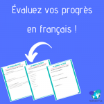 Évaluez vos progrès en français : pourquoi et comment