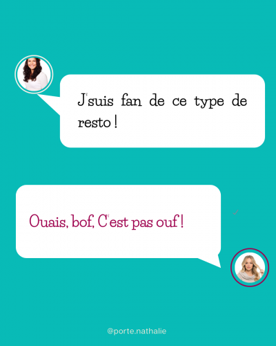 J’suis fan de ce type de resto ! Ouais, bof, C’est pas ouf !