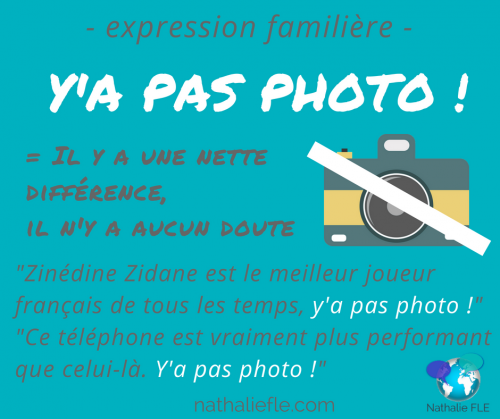 y a pas photo : expression familière