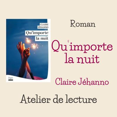 Qu'importe la nuit Atelier lecture